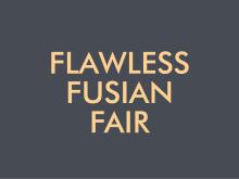 Flawless Fusian Fair