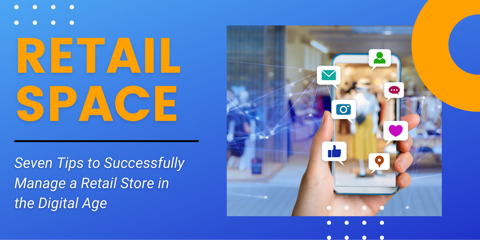 7 Tips to Successfully Manage a Retail Store in The Digital Age 